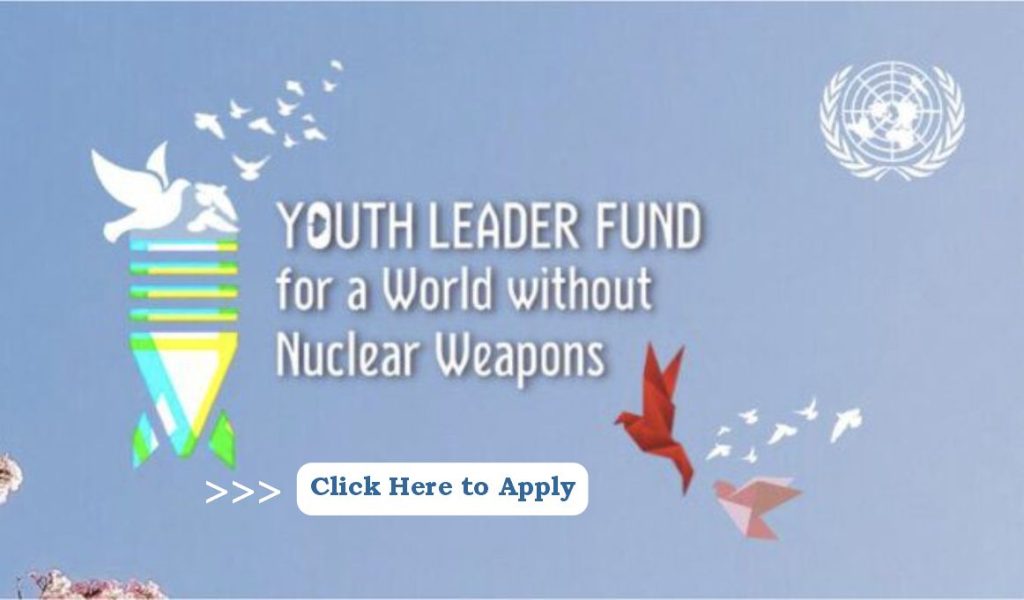 UNODA Youth Leader Fund 2025 for a World Without Nuclear Weapons