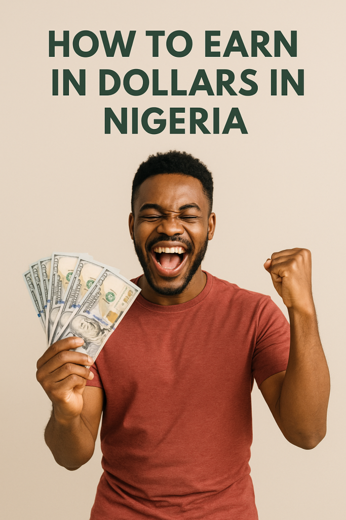 How to earn in dollars in Nigeria